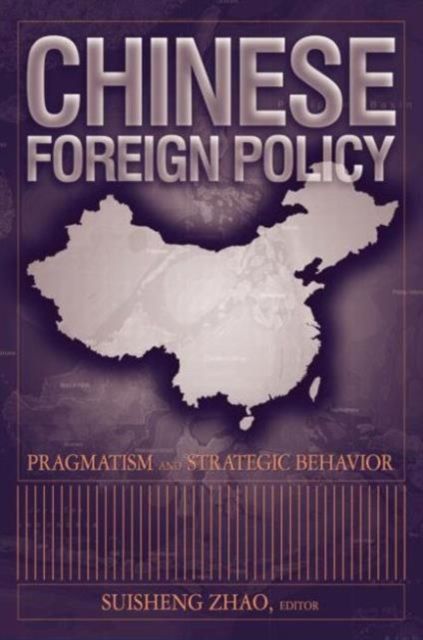 Chinese Foreign Policy : Pragmatism and Strategic Behavior