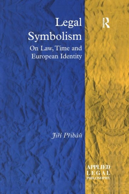 Legal Symbolism : On Law, Time and European Identity