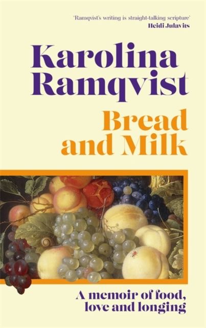 Bread and Milk : The lyrical literary memoir tracing a girlhood through food