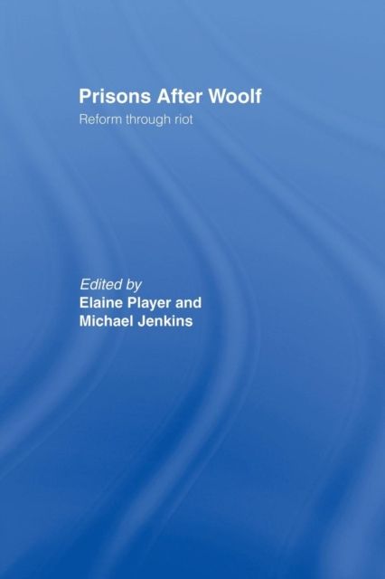 Prisons After Woolf : Reform through Riot
