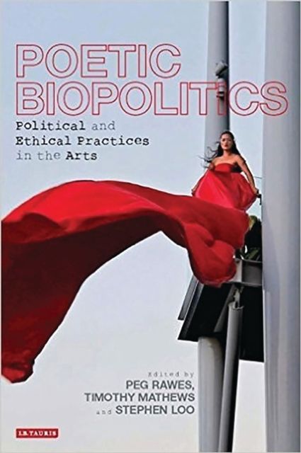 Poetic Biopolitics : Practices of Relation in Architecture and the Arts