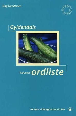 Gyldendals bokmålsordliste : for den videregående skolen