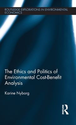 The ethics and politics of environmental cost-benefit analysis