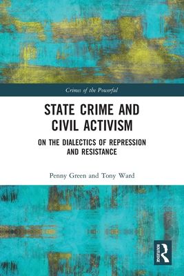 State Crime and Civil Activism : On the Dialectics of Repression and Resistance