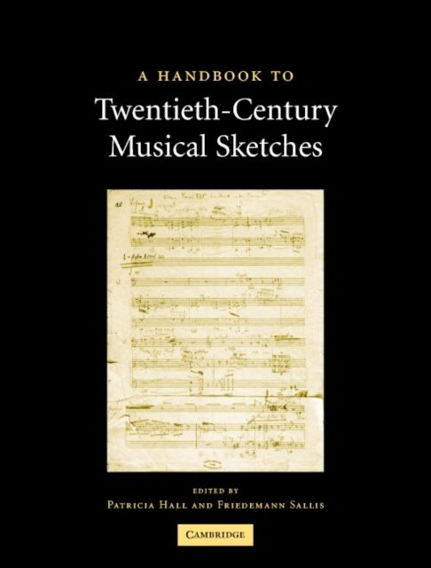 A Handbook to Twentieth-Century Musical Sketches