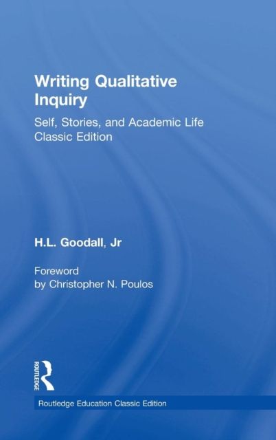 Writing Qualitative Inquiry : Self, Stories, and Academic Life