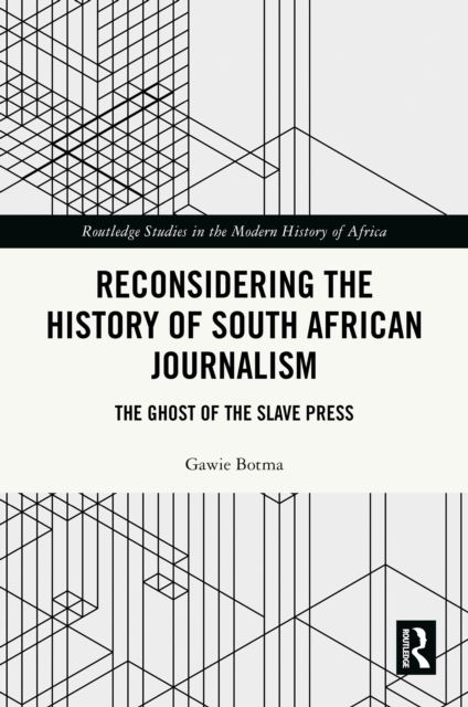 Reconsidering the History of South African Journalism : The Ghost of the Slave Press