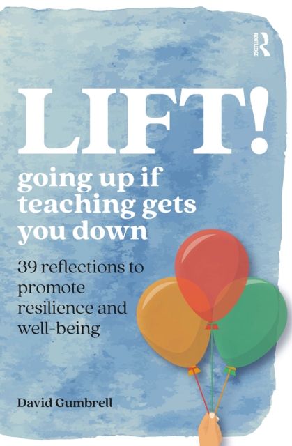 LIFT! : Going up if teaching gets you down