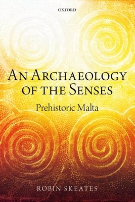 An Archaeology of the Senses : Prehistoric Malta