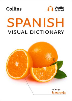Spanish Visual Dictionary : A Photo Guide to Everyday Words and Phrases in Spanish