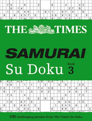 The Times Samurai Su Doku 3 : 100 Challenging Puzzles from the Times