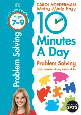 10 Minutes A Day Problem Solving, Ages 7-9 (Key Stage 2) : Supports the National Curriculum, Helps Develop Strong Maths Skills