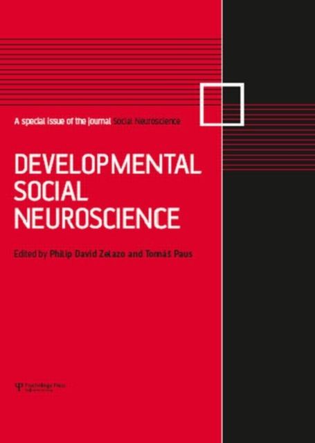Developmental Social Neuroscience : A Special Issue of Social Neuroscience