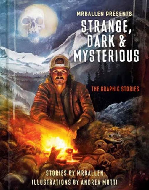 Strange, dark & mysterious : the graphic stories