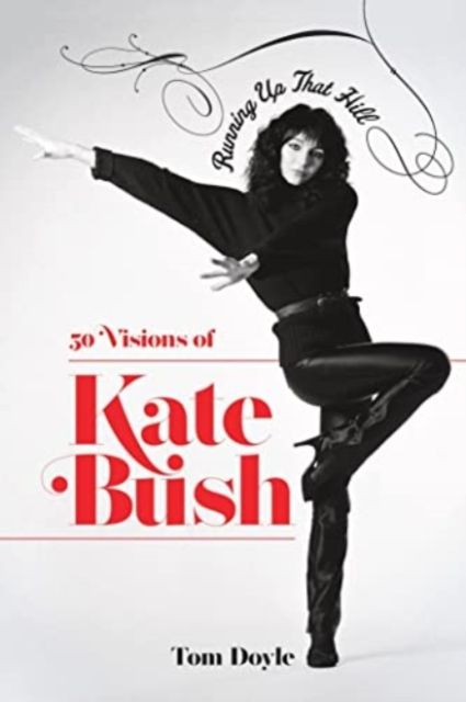 Forsidebilde av Running up that Hill : 50 Visions of Kate Bush