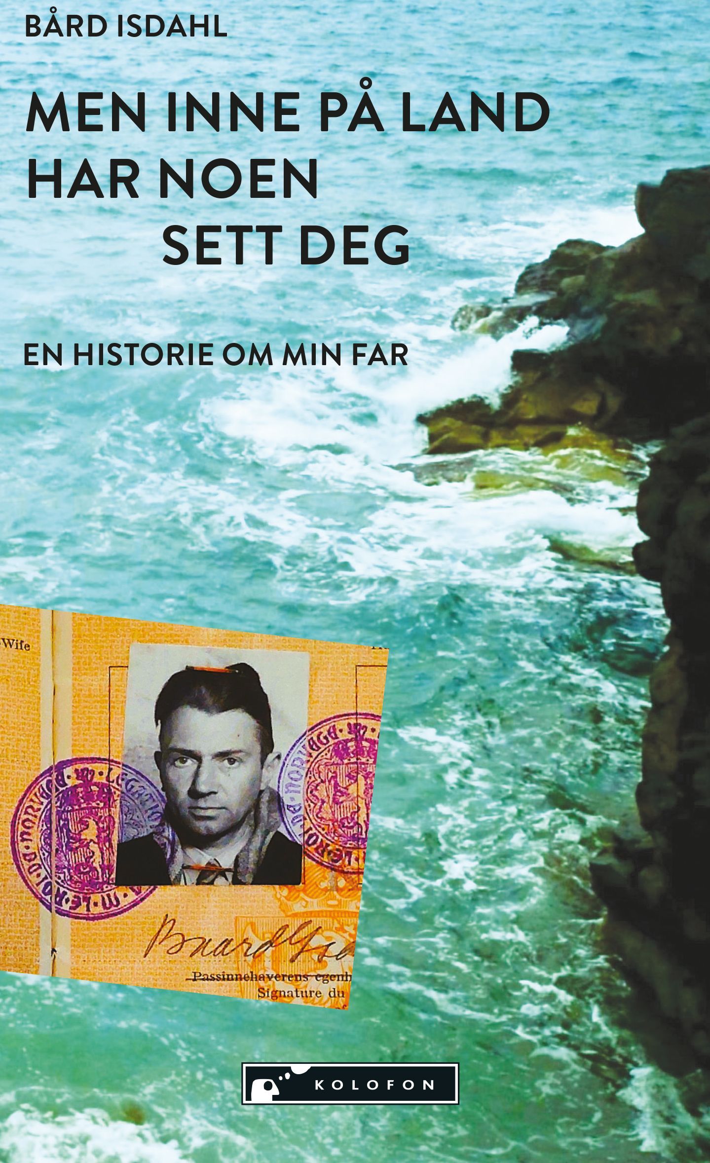 Men inne på land har noen sett deg : en historie om min far