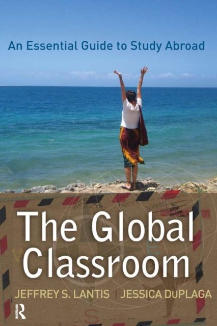 Global Classroom : An Essential Guide to Study Abroad