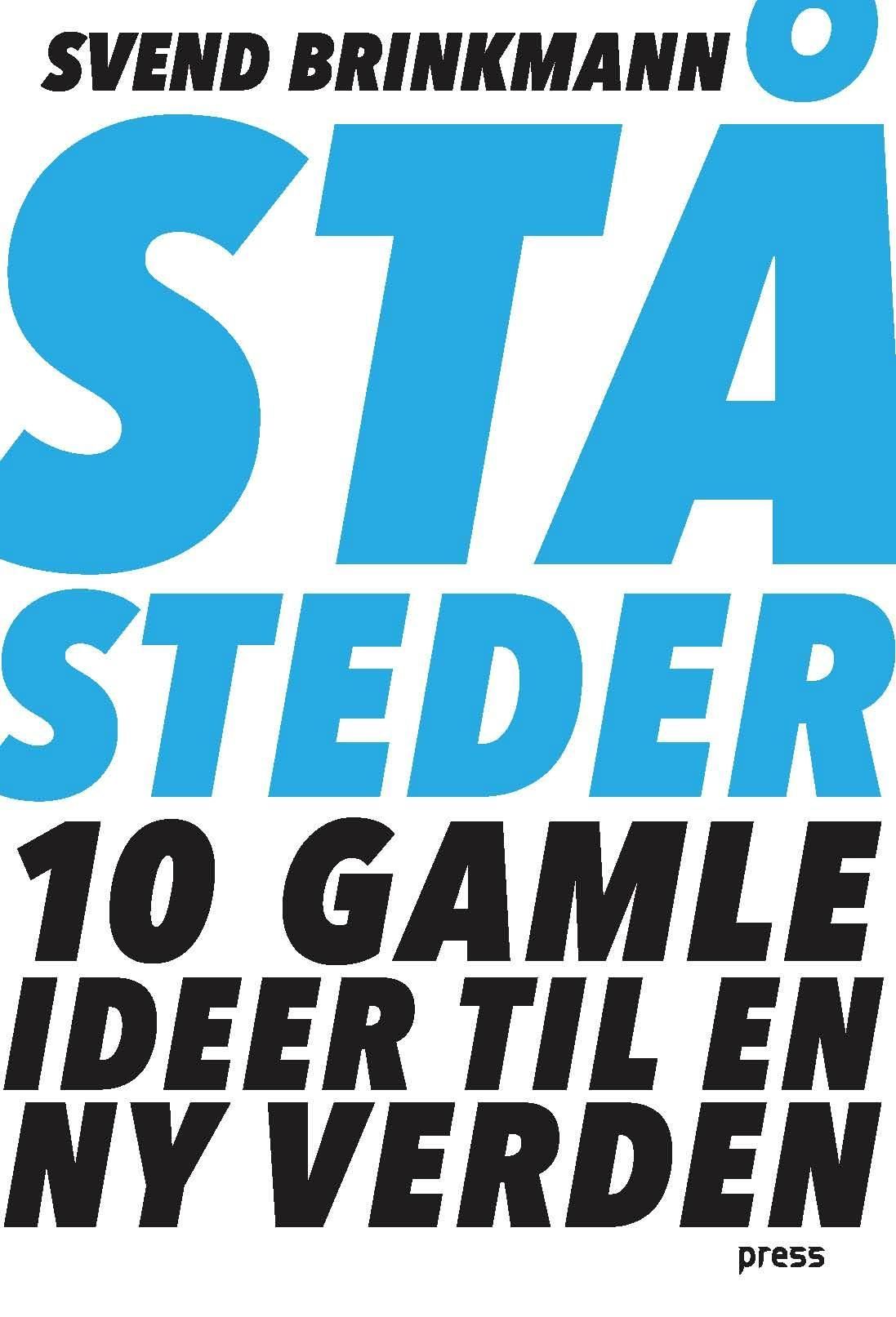 Ståsteder : 10 gamle ideer til en ny verden