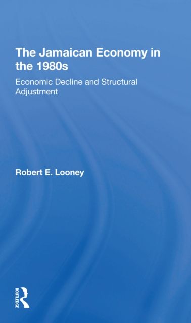 The Jamaican Economy In The 1980s : Economic Decline And Structural Adjustment