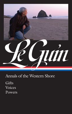 Ursula K. Le Guin Annals of the Western Shore : Gifts / Voices / Powers