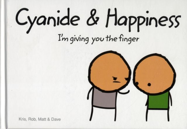 Cyanide and Happiness : I’M Giving You the Finger