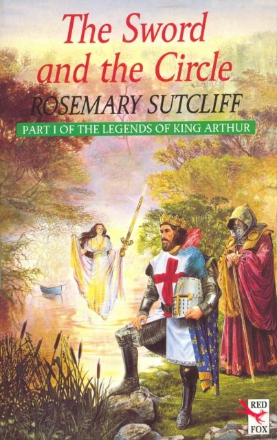 The Sword And The Circle : King Arthur and the Knights of the Round Table