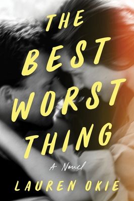 The Best Worst Thing : A Novel