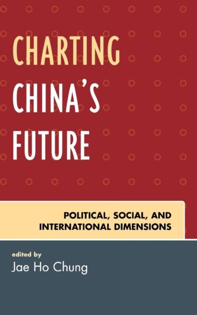 Charting China's Future : Political, Social, and International Dimensions