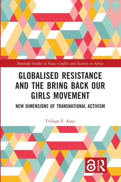 Globalised Resistance and the Bring Back Our Girls Movement : New Dimensions of Transnational Activism