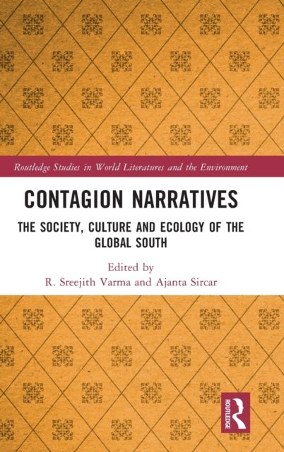 Contagion Narratives : The Society, Culture and Ecology of the Global South