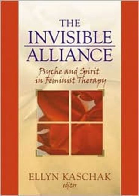 Forsidebilde av The Invisible Alliance : Psyche and Spirit in Feminist Therapy