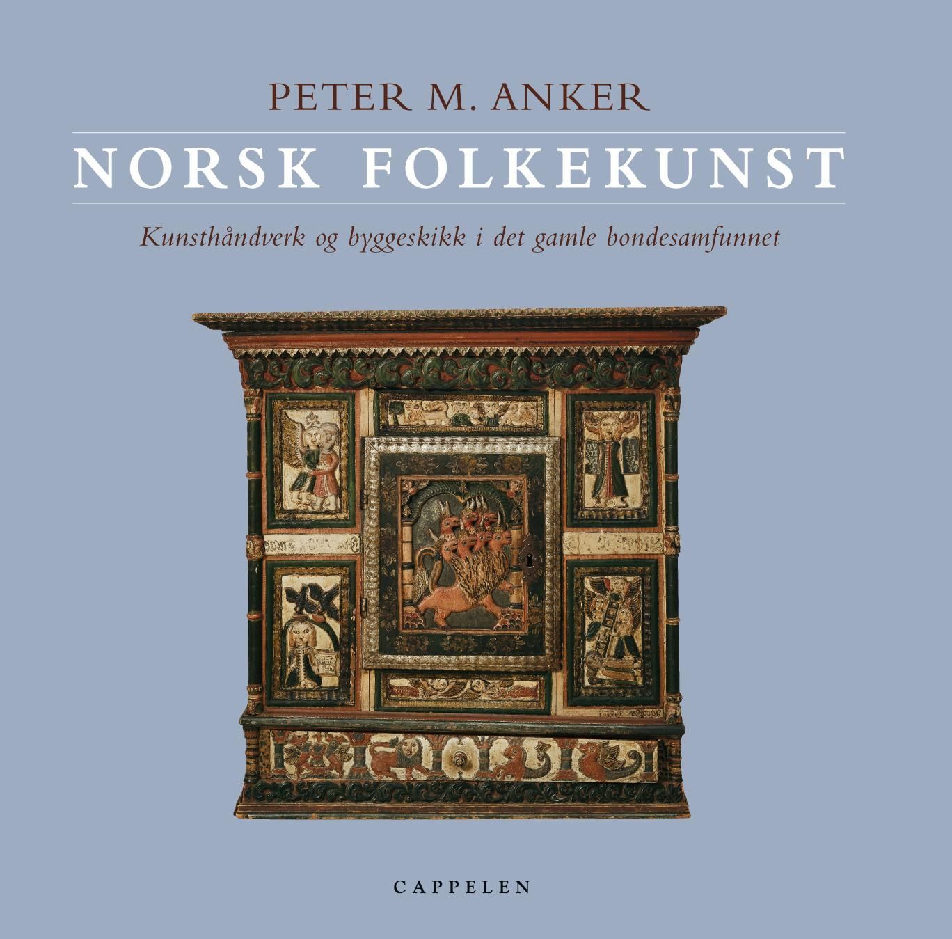 Norsk folkekunst : kunsthåndverk og byggeskikk i det gamle bondesamfunnet