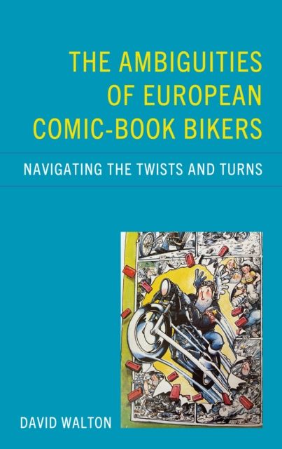 The Ambiguities of European Comic-book Bikers : Navigating the Twists and Turns