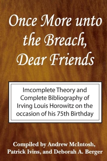 Once More Unto the Breach, Dear Friends : Incomplete Theory and Complete Bibliography