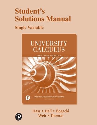 Student Solutions Manual for University Calculus : Early Transcendentals, Single Variable