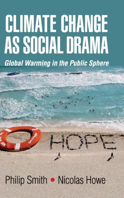 Climate change as social drama : global warming in the public sphere