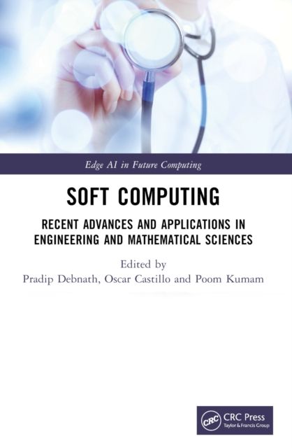 Soft Computing : Recent Advances and Applications in Engineering and Mathematical Sciences