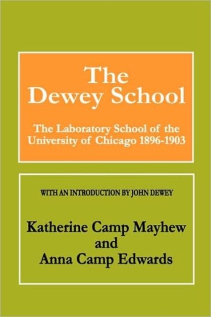 The Dewey School : The Laboratory School of the University of Chicago 1896-1903