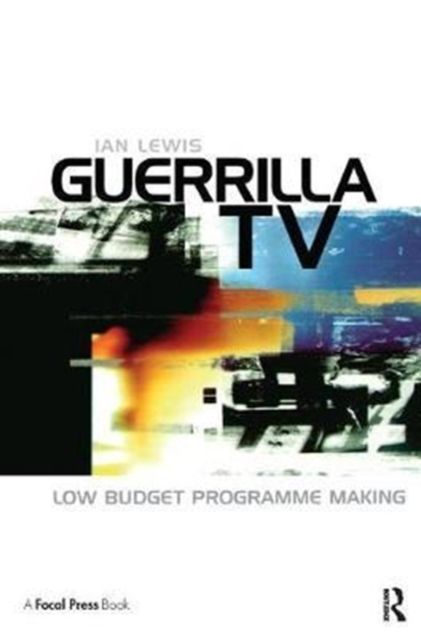 Guerrilla TV : Low budget programme making