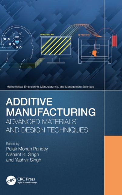 Additive Manufacturing : Advanced Materials and Design Techniques