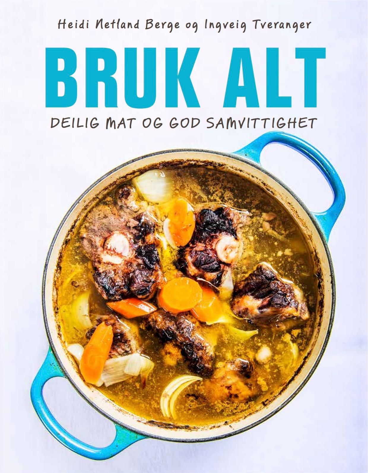 Bruk alt : deilig mat og god samvittighet