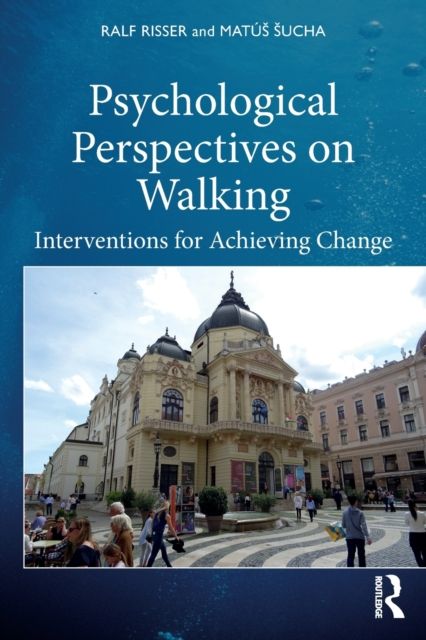 Psychological Perspectives on Walking : Interventions for Achieving Change