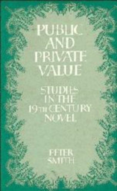 Public and Private Value : Studies in the Nineteenth-Century Novel
