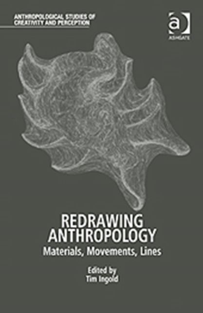 Redrawing Anthropology : Materials, Movements, Lines
