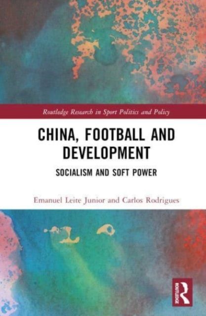 China, Football, and Development : Socialism and Soft Power