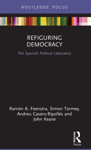 Refiguring Democracy : The Spanish Political Laboratory