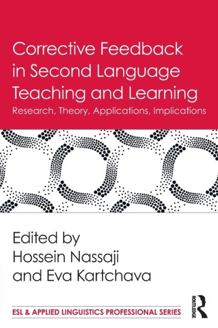 Corrective Feedback in Second Language Teaching and Learning : Research, Theory, Applications, Implications