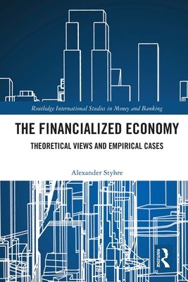 The Financialized Economy : Theoretical Views and Empirical Cases