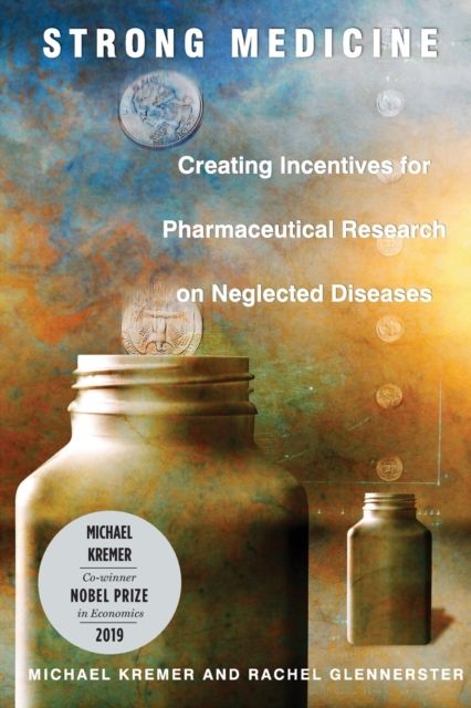 Forsidebilde av Strong Medicine : Creating Incentives for Pharmaceutical Research on Neglected Diseases