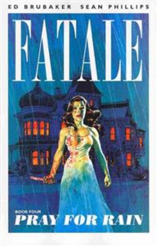 Fatale Volume 4: Pray For Rain